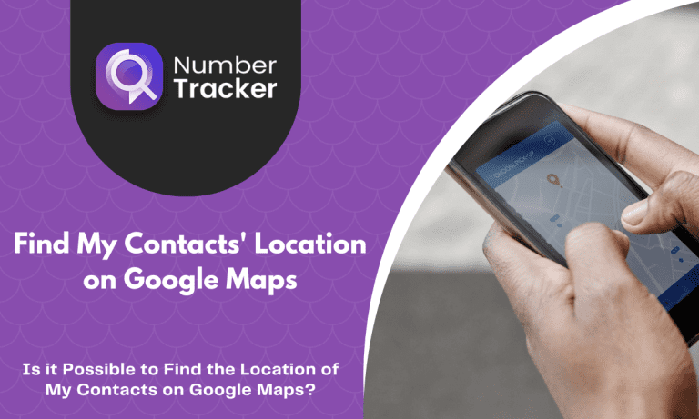 find-my-contacts-location-on-google-maps-number-tracker-pro